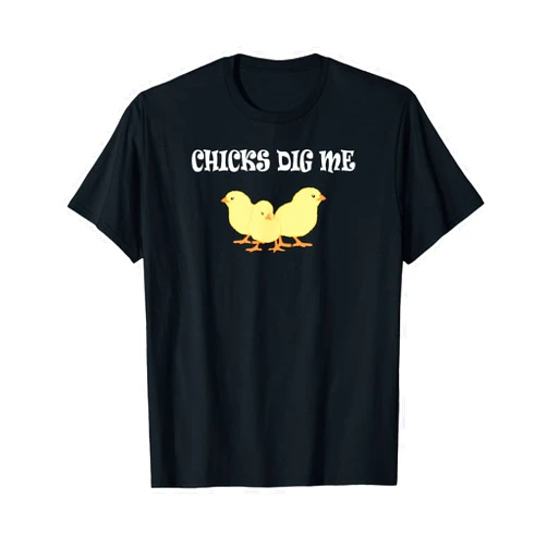 Chicks Dig Me Tees Chicks Dig Me T-Shirt : Funny Gift T-Shirt