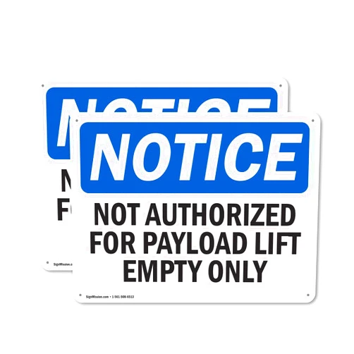 SignMission (2 Pack) Not Authorized For Payload Lift Empty Only OSHA Notice Sign 14 Inch X 10 Inch Indoor/Outdoor Rust-Free Aluminum Metal Signs for Workplace, Workshop, and Construction Site, Made in the USA