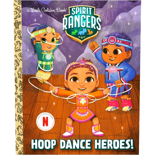 Karissa Valencia,Madelyn Goodnight Hoop Dance Heroes! (Spirit Rangers) (Little Golden Book)