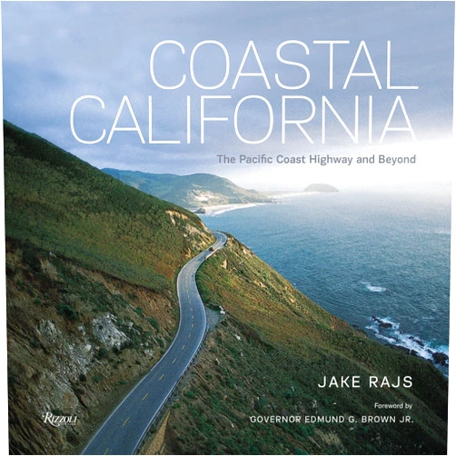 By Jake Rajs (Author), Governor Edmund G. Brown Jr. (Foreword) Coastal California: The Pacific Coast Highway and Beyond