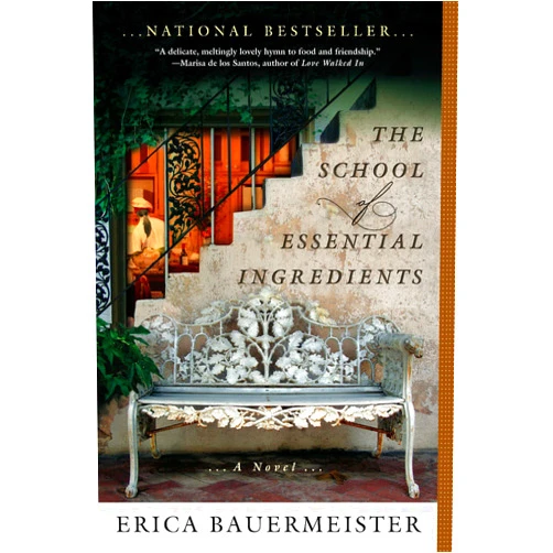 By Erica Bauermeister (Author) The School of Essential Ingredients (A School of Essential Ingredients Novel)