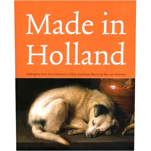 Quentin Buvelot Made in Holland: Highlights from the Collection of Eijk and Rose-Marie de Mol van Otterloo