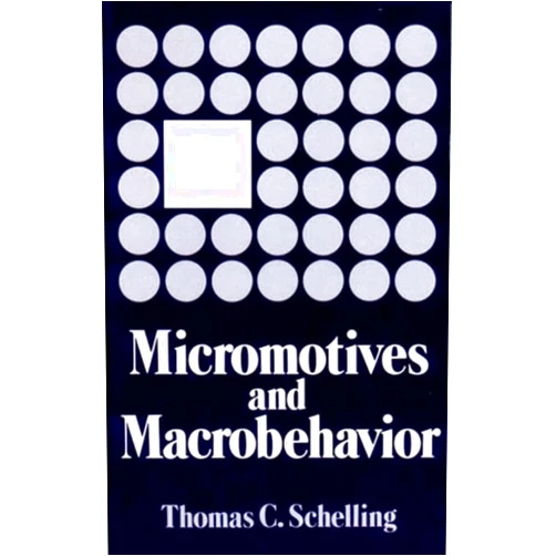 By Thomas C. Schelling (Author) Micromotives and Macrobehavior