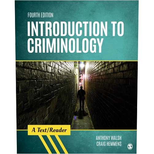 By Anthony Walsh (Author), Craig T. Hemmens (Author) Introduction to Criminology: A Text/Reader (SAGE Text/Reader Series in Criminology and Criminal Justice)