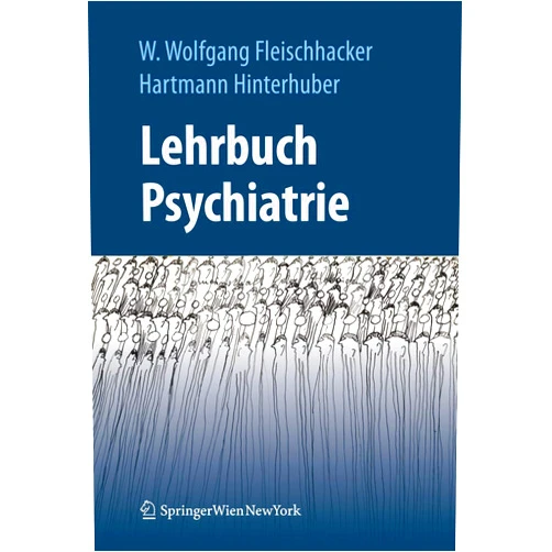 W. Wolfgang Fleischhacker,Hartmann Hinterhuber Lehrbuch Psychiatrie (German Edition)
