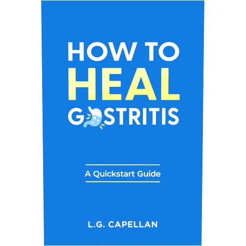 L.G. Capellan How to Heal Gastritis: A Quickstart Guide