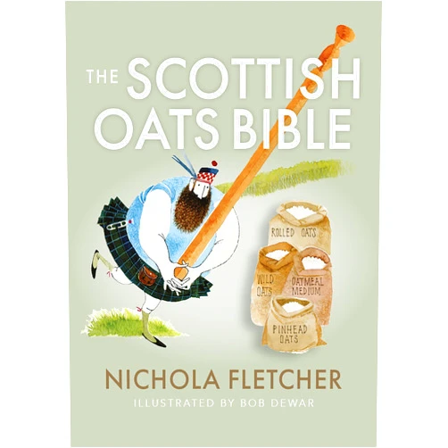 By Nichola Fletcher (Author), Bob Dewar (Illustrator) The Scottish Oats Bible (Birlinn Food Bibles)