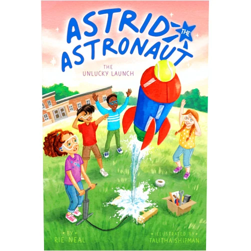 Rie Neal,Talitha Shipman The Unlucky Launch (2) (Astrid the Astronaut)