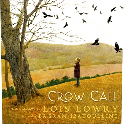 Lois Lowry,Bagram Ibatoulline Crow Call