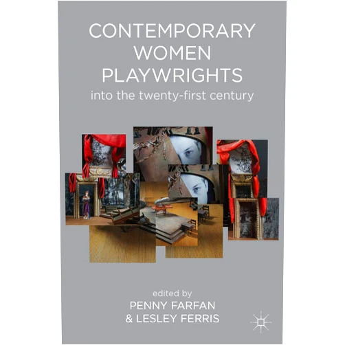 By Penny Farfan (Author), Lesley Ferris (Author) Contemporary Women Playwrights: Into the 21st Century