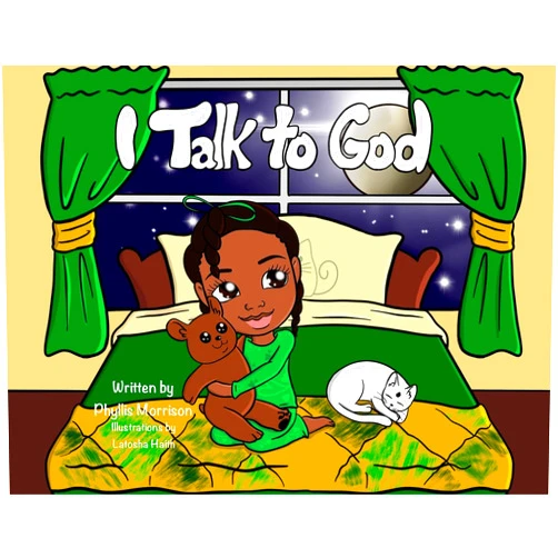 Phyllis S Morrison,Denise Renée Purdie,Latosha Haith I Talk To God