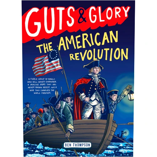 Ben Thompson Guts & Glory: The American Revolution (Guts & Glory, 4)