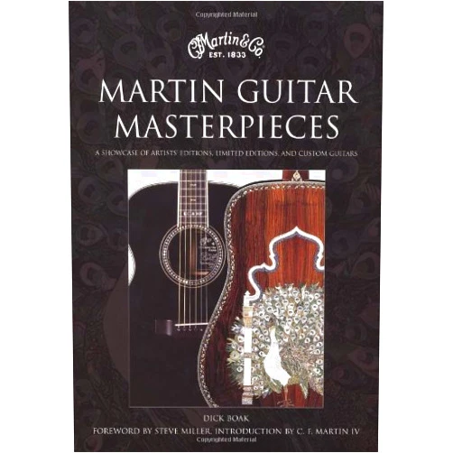 By Dick Boak (Author), Steve Miller (Contributor), C.F. Martin IV (Contributor) & 0 more Martin Guitar Masterpieces: A Showcase of Artists' Editions, Limited Editions, and Custom Guitars