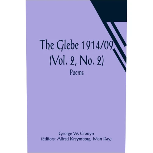 George W Cronyn The Glebe 1914/09 (Vol. 2, No. 2): Poems