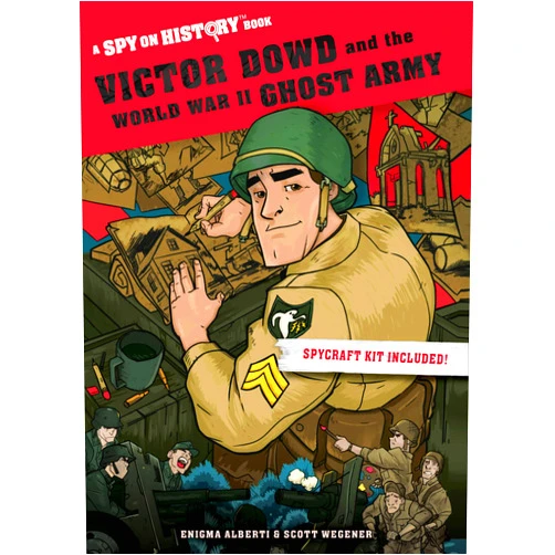 By Enigma Alberti (Author), Scott Wegener (Illustrator) Victor Dowd and the World War II Ghost Army: A Spy on History Book