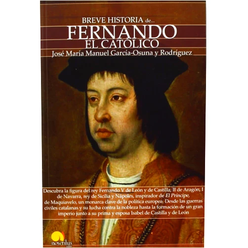 José María Manuel García-Osuna Rodríguez Breve historia de Fernando el Católico