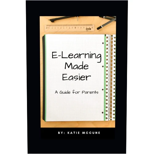 Katie McCune E-Learning Made Easier: A Guide for Parents