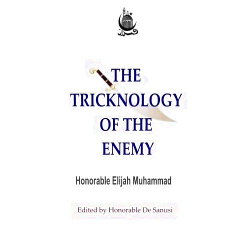 By Elijah Muhammad (Author) The Tricknology of the Enemy: Challenging The Man