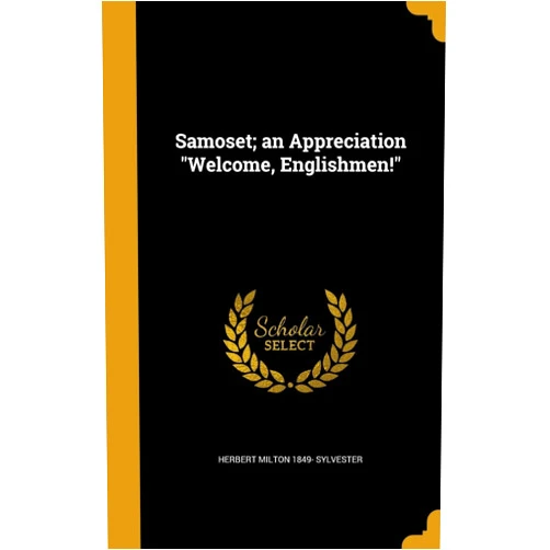 Herbert Milton 1849- Sylvester Samoset; an Appreciation 