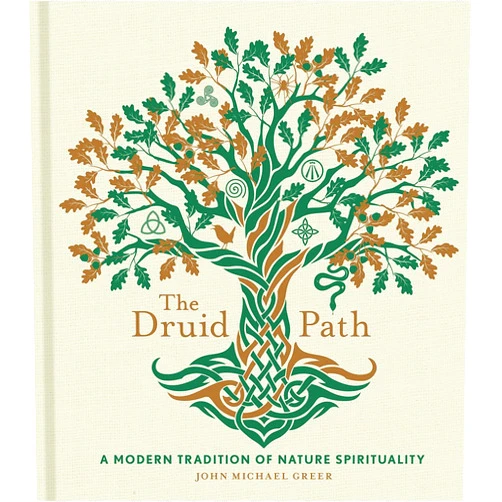 By John Michael Greer (Author) The Druid Path: A Modern Tradition of Nature Spirituality (Volume 11) (The Modern-Day Witch)