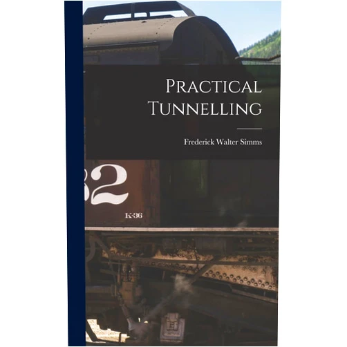 Frederick Walter Simms Practical Tunnelling