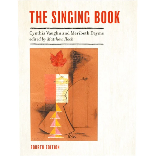 Cynthia Vaughn,Meribeth Dayme,Matthew Hoch The Singing Book (National Association of Teachers of Singing Books)