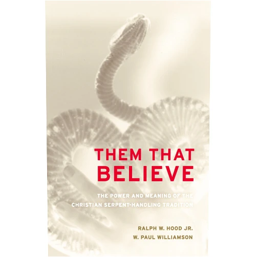 By Ralph Hood (Author), W. Paul Williamson (Author) Format: Kindle Edition Them That Believe: The Power and Meaning of the Christian Serpent-Handling Tradition