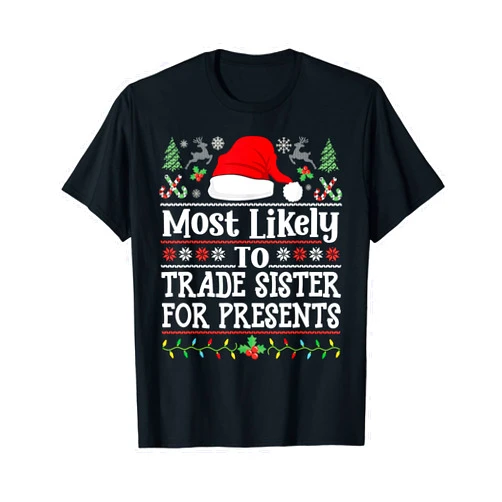 Most Likely To Christmas Matching Family Pajamas T Most likely to trade sister for presents - Christmas Brother T-Shirt