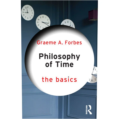 By Graeme Forbes (Author) Philosophy of Time: The Basics
