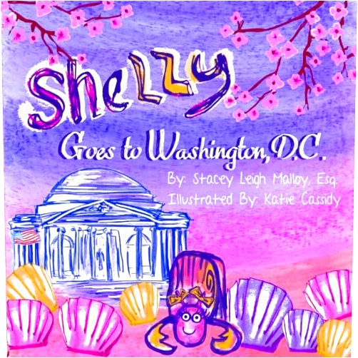 Stacey Leigh Malloy,Katie Cassidy Shelly Goes to Washington, D.C. (Shelly the Hermit Crab)