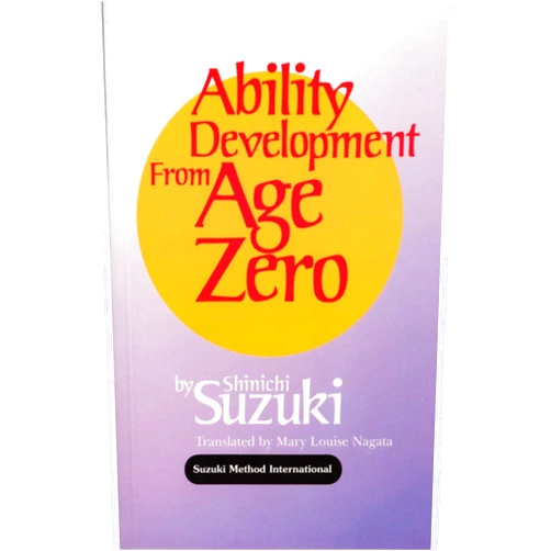 Shinichi Suzuki,Mary Louise Nagata Ability Development from Age Zero (Suzuki Method International S)