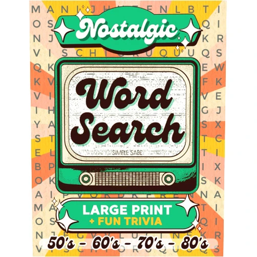 Simple Sabe Nostalgic Large Print Word Search: 100 Retro Wordfind Puzzle Games for Adults & Seniors with Fun Trivia from the 50s, 60s, 70s & 80s (Nostalgic Gift Books)