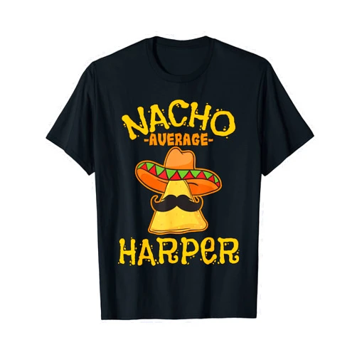 Nacho Average Harper Custom Name Nacho Average Harper Personalized Name Funny Taco T-Shirt