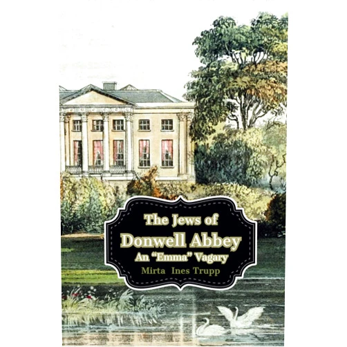Mirta Ines Trupp The Jews of Donwell Abbey: An Emma Vagary