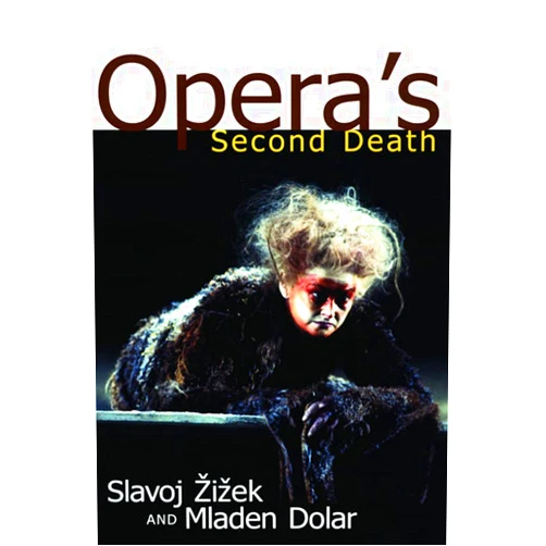 By Slavoj Zizek (Author), Mladen Dolar (Author) Format: Kindle Edition Opera's Second Death