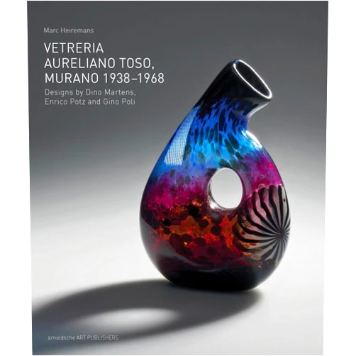 By Marc Heiremans (Author) Vetreria Aureliano Toso, Murano 1938-1968: Designs by Dino Martens, Enrico Potz and Gino Poli