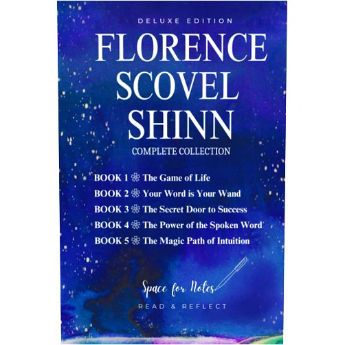 Florence Scovel Shinn Complete Collection Of All 5 Works: The Game of Life and How to Play It; Your Word Is Your Wand; The Secret Door to Success; The ... Spoken Word, and The Magic Path of Intuition
