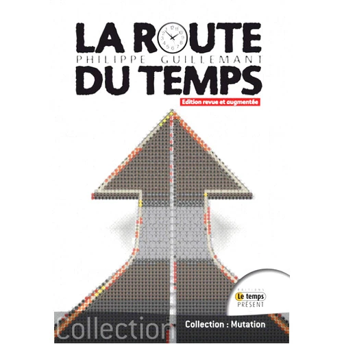 French Edition by Philippe Guillemant (Author) Format: Kindle Edition La route du temps (French Edition)