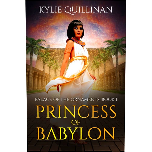By Kylie Quillinan (Author) Format: Kindle Edition Princess of Babylon (Palace of the Ornaments Book 1)