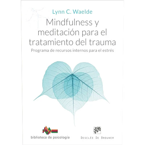 Spanish Edition by Lynn C. Waelde (Author), David González Raga (Translator) Mindfulness y meditación para el tratamiento del trauma. Programa de recursos internos para el estrés