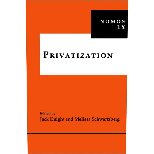 By Melissa Schwartzberg (Author), Jack Knight (Editor) Format: Kindle Edition Privatization: NOMOS LX (NOMOS - American Society for Political and Legal Philosophy Book 29)