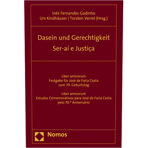 German Edition by Ines Fernandes Godinho (Editor), Urs Kindhäuser (Editor), Torsten Verrel (Editor) & 0 more Format: Kindle Edition Dasein und Gerechtigkeit | Ser-aí e Justiça: Liber amicorum - Festgabe für José de Faria Costa zum 70. Geburtstag | Liber amicorum - Estudos Comemorativos ... Costa pelo 70.º Aniversário (German Edition)