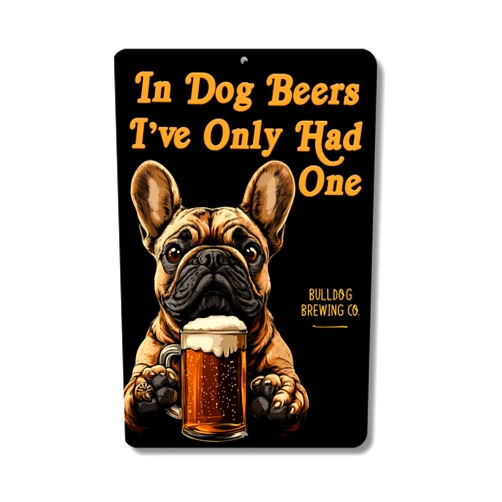 Handmade French Bulldog In Dog Beers Sign Frenchy Funny Metal Tin Wall Art Beer Decor Gift for Home Man Cave Bar