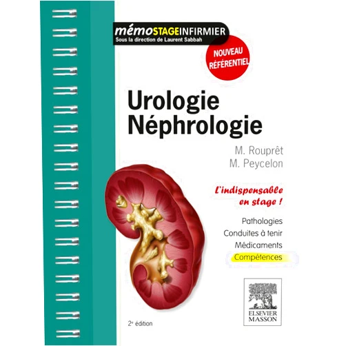 Morgan Rouprêt,Matthieu Peycelon Urologie-néphrologie: L'indispensable en stage (Mémo Stage Infirmier)