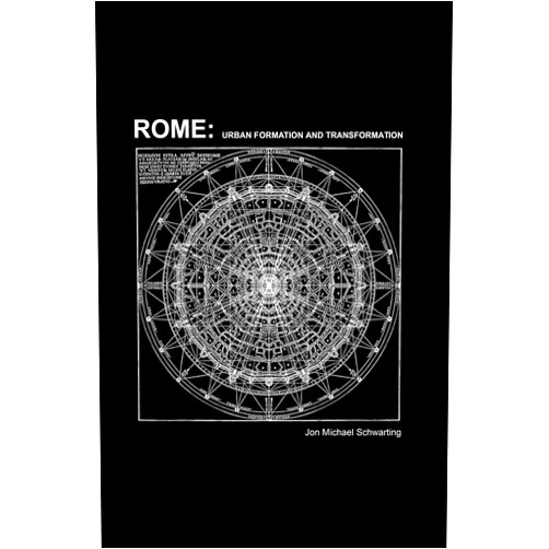 By Jon Michael Schwarting (Author) Rome: Urban Formation and Transformation