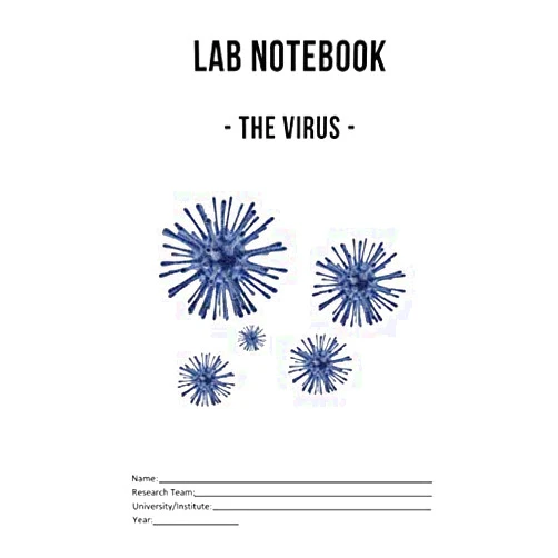 Robert K. Hill Ph.D. Lab Notebook - The VIRUS -: (white version) to help you in your Lab work! For undergraduates, graduates, PhDs, PostDocs, Lab Managers, Life Sciences, ... Virologists, Research, daily lab work!