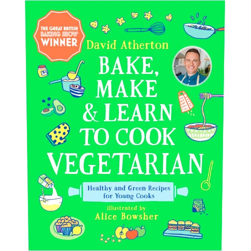 David Atherton,Alice Bowsher Bake, Make, and Learn to Cook Vegetarian: Healthy and Green Recipes for Young Cooks