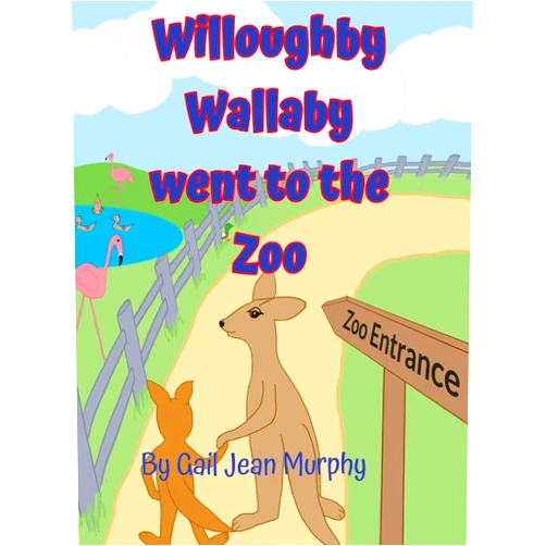 Gail Jean Murphy Willoughby Wallaby went to the Zoo