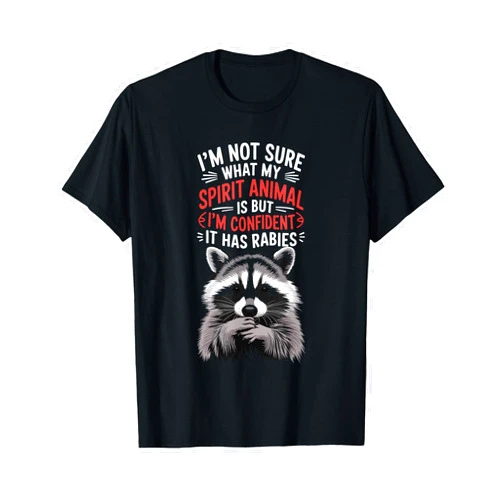 Confident It Has Rabies Funny Raccoon Meme I'm Not Sure What My Spirit Animal Is But I'm Confident It T-Shirt