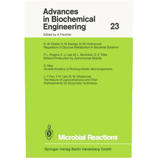 S. Aiba,H.W. Doelle,K.N. Ewings,L.T. Fan,M.M. Gharpuray,N.W. Hollywood,K.J. Lee,Y.-H. Lee,P.L. Rogers,M.L. Skotnicki,D.E. Tribe Microbial Reactions (Advances in Biochemical Engineering/Biotechnology)